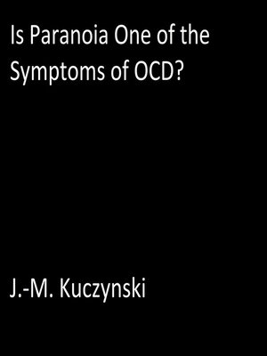 cover image of Is Paranoia One of the Symptoms of OCD?